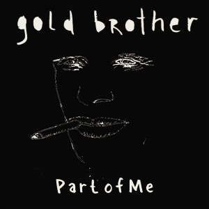 收听Gold Brother的Part of Me歌词歌曲