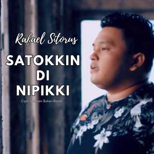 Listen to Satokkin Di Nipikki song with lyrics from Rafael Sitorus