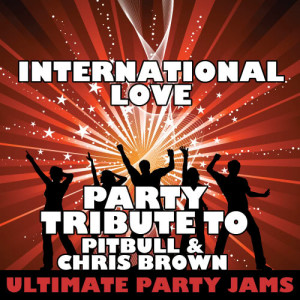 ดาวน์โหลดและฟังเพลง International Love พร้อมเนื้อเพลงจาก Ultimate Party Jams