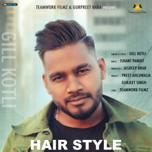 收聽Gill Kotli的Hair Style歌詞歌曲