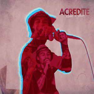 ดาวน์โหลดและฟังเพลง Acredite พร้อมเนื้อเพลงจาก Khalil O lírico
