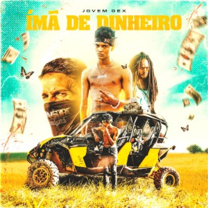 Listen to Ímã de Dinheiro song with lyrics from Jovem Dex