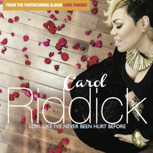 Listen to Love Like I've Never Been Hurt Before song with lyrics from Carol Riddick