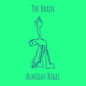 Album The Brain (Explicit) from Almighy Nigel
