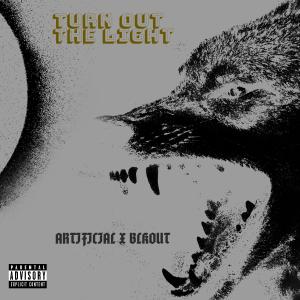ดาวน์โหลดและฟังเพลง Turn Out The Light (feat. blkout407) (Explicit) พร้อมเนื้อเพลงจาก Official Artificial