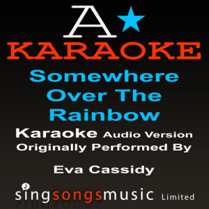 ดาวน์โหลดและฟังเพลง Somewhere Over The Rainbow (Originally Performed By Eva Cassidy) {Karaoke Audio Version} พร้อมเนื้อเพลงจาก A* Karaoke