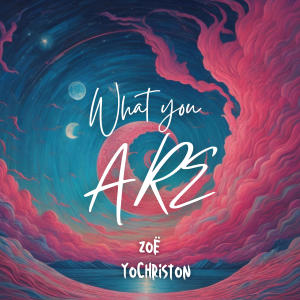 收聽Yo Christon的What You Are歌詞歌曲