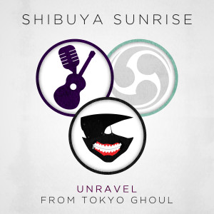 收聽Shibuya Sunrise的Unravel (From "Tokyo Ghoul") [English Language Cover] (Acoustic Guitar Cover)歌詞歌曲