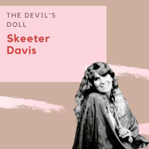 The Devil's Doll - Skeeter Davis