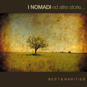 I Nomadi的專輯I Nomadi ed Altre Storie: Best & Rarities