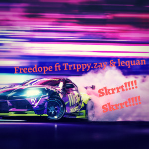 Listen to Skrrt! (Explicit) song with lyrics from Freedope