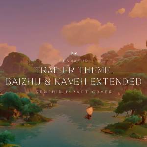 Baizhu & Kaveh Trailer Theme (Extended Version)