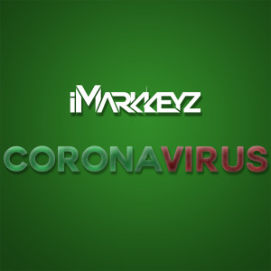 收聽iMarkkeyz的Coronavirus歌詞歌曲