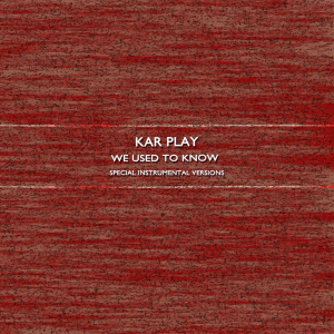 收聽Kar Play的World We Used to Know (Edit Instrumental Mix)歌詞歌曲
