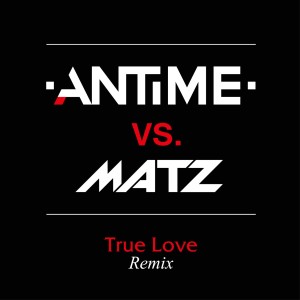 ดาวน์โหลดและฟังเพลง True Love Remix พร้อมเนื้อเพลงจาก ANTIME