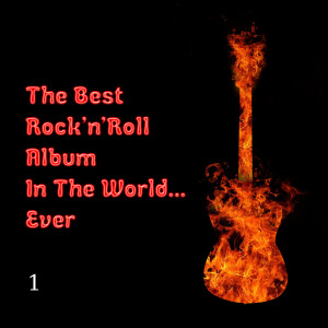 Various Artists的專輯The Best Rock'n Roll Album in the World Ever... CD1