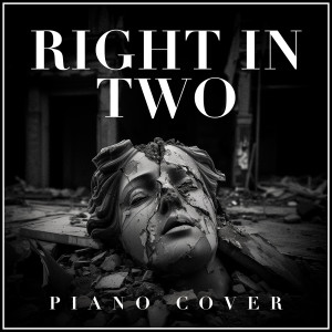 อัลบัม Right in Two (Piano Cover) ศิลปิน The Wedding Piano