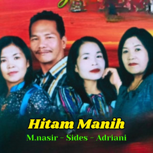 收聽M.Nasir的Hitam Manih歌詞歌曲