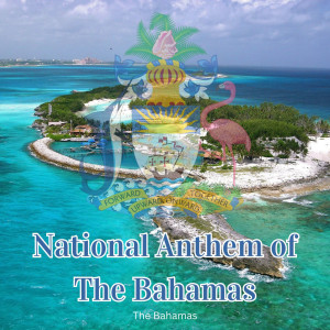 ดาวน์โหลดและฟังเพลง National Anthem of the Bahamas พร้อมเนื้อเพลงจาก The Bahamas