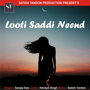 Album Looti Saddi Neend from Sanjay Das