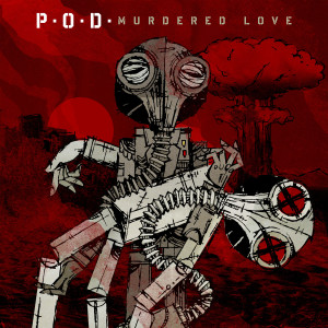Murdered Love dari P.O.D.