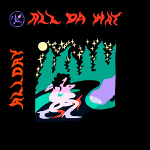 收聽Allday的All Da Way歌詞歌曲
