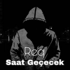 ดาวน์โหลดและฟังเพลง Saat Geçecek พร้อมเนื้อเพลงจาก Req