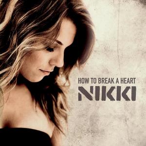 ดาวน์โหลดและฟังเพลง How To Break A Heart พร้อมเนื้อเพลงจาก Nikki