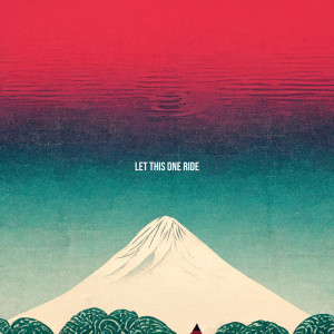 ดาวน์โหลดและฟังเพลง Let This One Ride พร้อมเนื้อเพลงจาก CUB