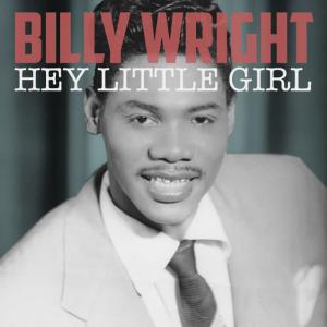 ดาวน์โหลดและฟังเพลง Hey Little Girl พร้อมเนื้อเพลงจาก Billy Wright