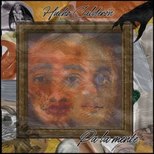 Dengarkan lagu En el fondo del interior (Explicit) nyanyian Hucho Calderon dengan lirik