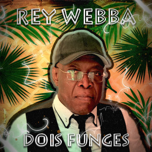 Rey Webba的專輯Dois Funges