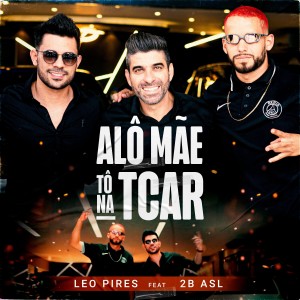 Léo Pires的專輯Alô Mãe Tô na T-Car