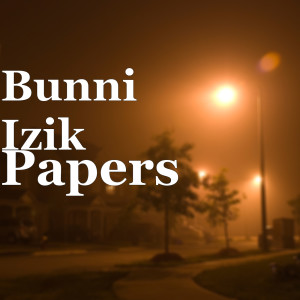 收聽Bunni Izik的Papers歌詞歌曲