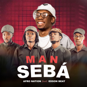 收聽Afro Nation的Man Sebá歌詞歌曲
