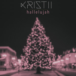 收聽Kristii的Hallelujah歌詞歌曲