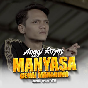 Listen to Manyasa Denai Manarimo song with lyrics from Anggi Rayns
