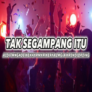 收听Aldi Tamangunde的Tak Segampang Itu歌词歌曲