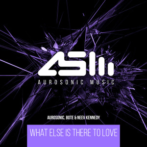 Dengarkan What Else Is There To Love (Extended Mix) lagu dari Aurosonic dengan lirik
