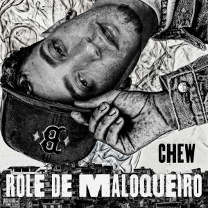 ดาวน์โหลดและฟังเพลง Role de Maloqueiro (Explicit) พร้อมเนื้อเพลงจาก Chew
