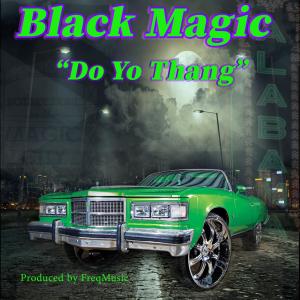 อัลบัม Do Yo Thang (Explicit) ศิลปิน Black Magic