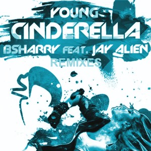 BSharry的专辑Young Cinderella (Remixes)