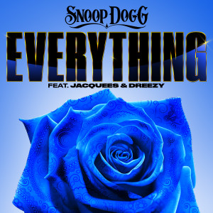 ดาวน์โหลดและฟังเพลง Everything (Explicit) พร้อมเนื้อเพลงจาก Snoop Dogg