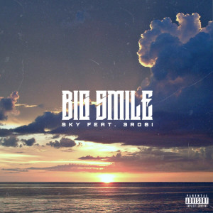 Dengarkan Big Smile (Explicit) lagu dari 3robi dengan lirik