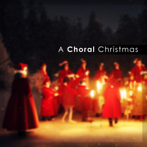 The Choir of King's College, Cambridge的專輯A Choral Christmas