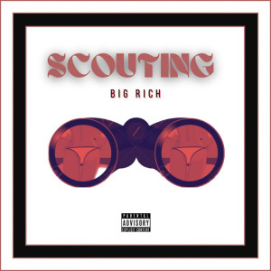 Big Rich的專輯Scouting (Explicit)