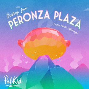 Listen to Peronza Plaza (from "Super Mario Odyssey") [lofi] song with lyrics from PalKid