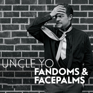 Album Fandoms and Facepalms oleh Uncle Yo