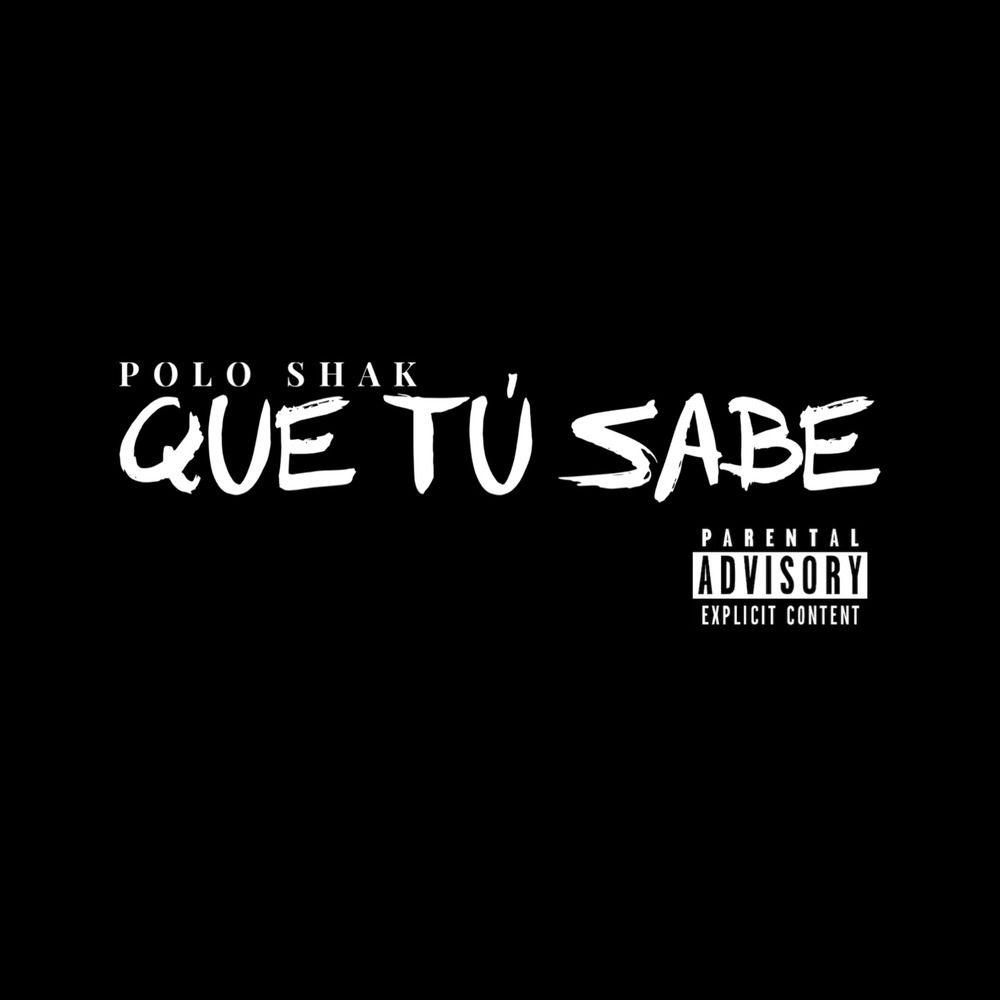 Que Tú Sabe (Explicit)