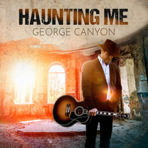 收聽George Canyon的Haunting Me歌詞歌曲